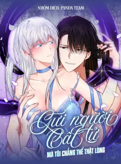 [18+] Gửi Người Bất Tử Mà Tôi Chẳng Thể Thật Lòng