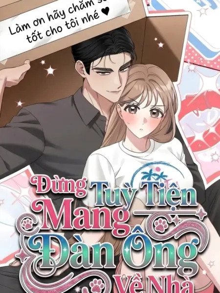Đừng Tuỳ Tiện Mang Đàn Ông Về Nhà