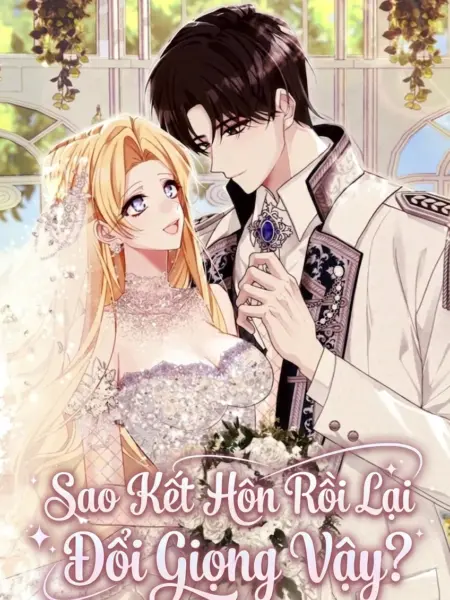 Sao Kết Hôn Rồi Lại Đổi Giọng Vậy?